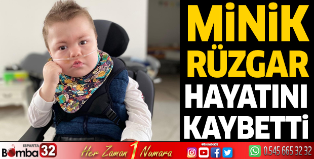 Minik Rüzgar hayatını kaybetti