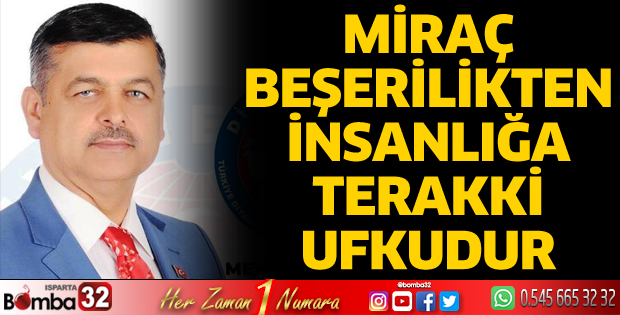 Miraç beşerilikten insanlığa terakki ufkudur