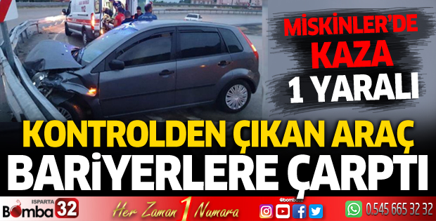 Miskinler'de kaza: 1 yaralı