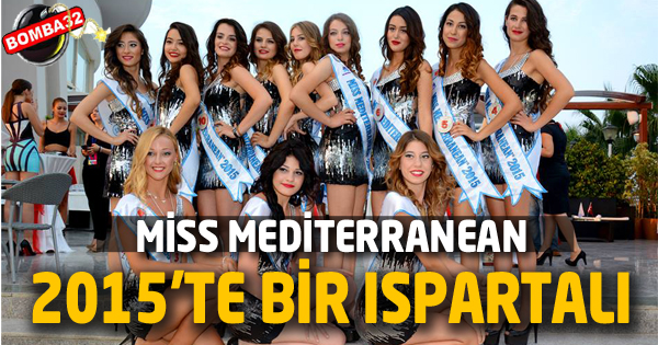 Miss Mediterranean 2015’te bir Ispartalı