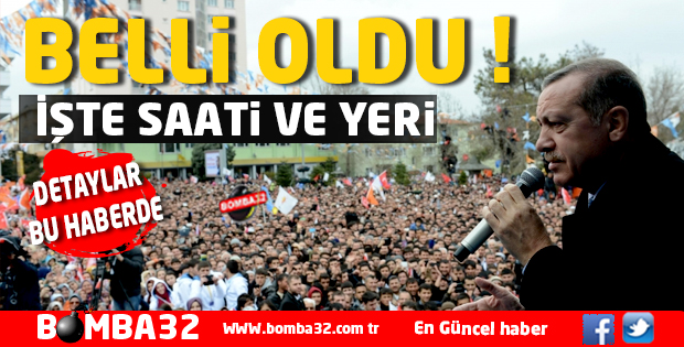 MİTİNG SAATİ YERİ BELLİ OLDU