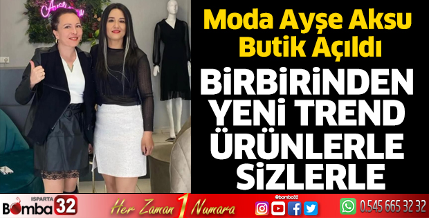 Moda Ayşe Aksu Butik açıldı