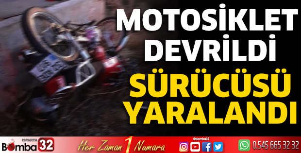 Motosiklet devrildi sürücüsü yaralandı