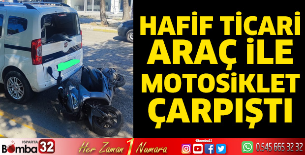 Motosiklet hafif ticari araçla çarpıştı 