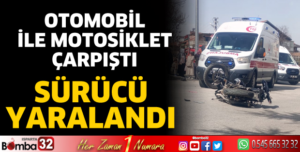 Motosiklet ile otomobil çarpıştı