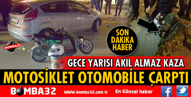 MOTOSİKLET OTOMOBİLE ÇARPTI: 1 YARALI