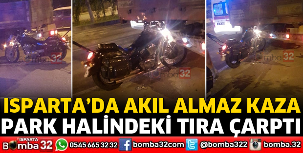 MOTOSİKLET PARK HALİNDEKİ TIRA ÇARPTI