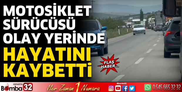 Motosiklet sürücüsü olay yerinde hayatını kaybetti
