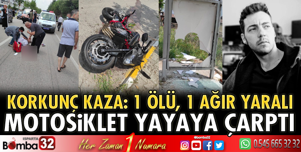 Motosiklet yayaya çarptı 1 ölü, 1 yaralı