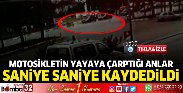 Motosiklet yayaya çarptığı anlar saniye saniye kaydedildi