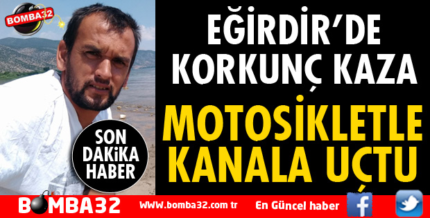 MOTOSİKLETİYLE KANALA UÇTU