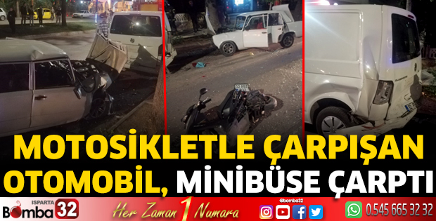 Motosikletle çarpışan otomobil, minibüse çarptı