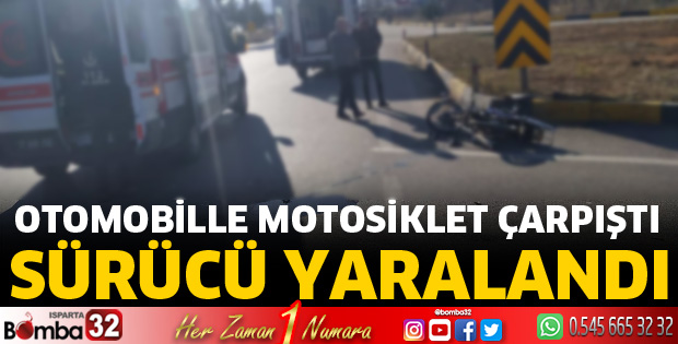 Motosikletle otomobil çarpıştı 1 kişi yaralandı