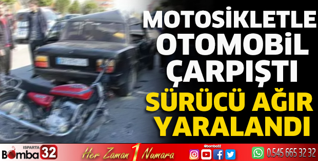 Motosikletle otomobil çarpıştı sürücü ağır yaralandı 