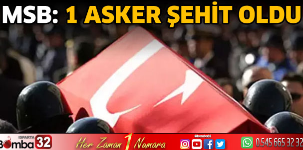 MSB: 1 asker şehit oldu