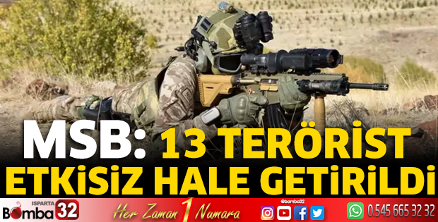 MSB: 13 terörist etkisiz hale getirildi
