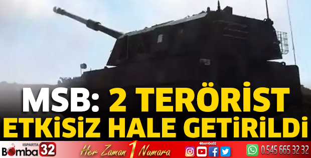 MSB: 2 terörist etkisiz hale getirildi