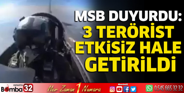 MSB: 3 terörist etkisiz hale getirildi