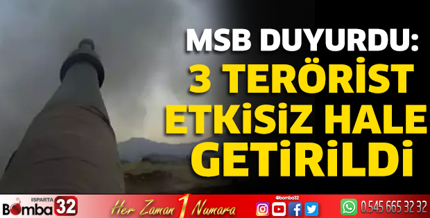 MSB: 3 terörist etkisiz hale getirildi