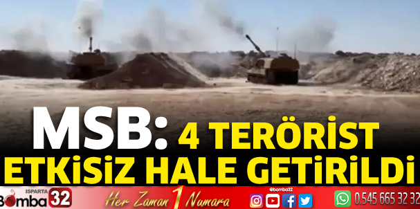 MSB: 4 terörist etkisiz hale getirildi