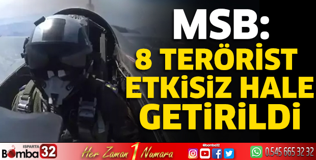 MSB: 8 terörist etkisiz hale getirildi