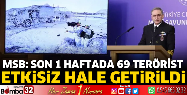 MSB: Son 1 haftada 69 terörist etkisiz hale getirildi
