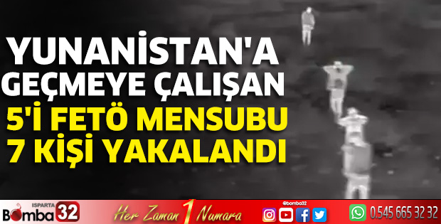 MSB: Yunanistan'a geçmeye çalışan 5'i FETÖ mensubu 7 kişi yakalandı