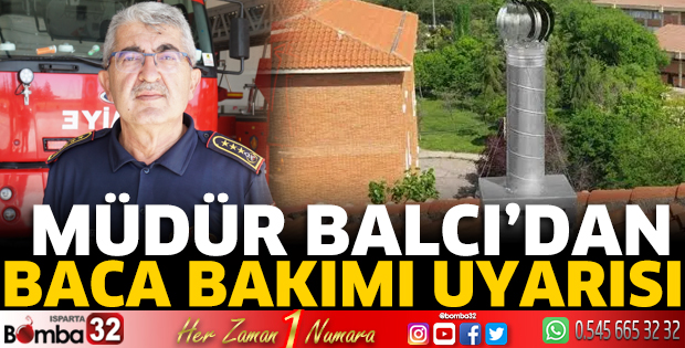 Müdür Balcı'dan baca bakımı uyarısı