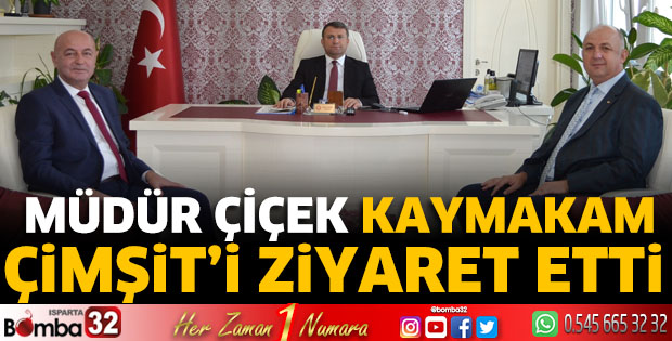Müdür Mehmet Çiçek, Kaymakam Çimşit’i ziyaret etti