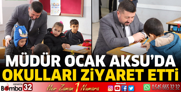 Müdür Ocak Aksu'da okulları ziyaret etti