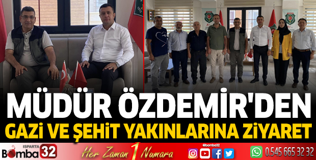 Müdür Özdemir’den gazi ve şehit yakınlarına ziyaret 