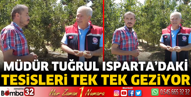 Müdür Tuğrul Isparta'daki tesisleri tek tek geziyor