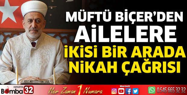 Müftü Biçer’den ailelere ikisi bir arada nikah çağrısı