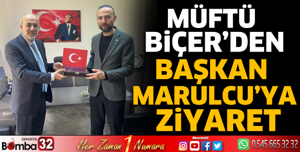 Müftü Biçer’den Başkan Marulcu’ya ziyaret