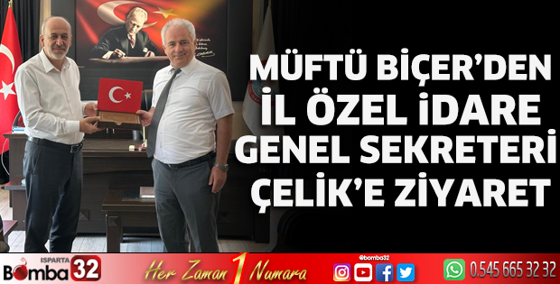 Müftü Biçer’den İl Özel İdare Genel Sekreteri Çelik’e ziyaret