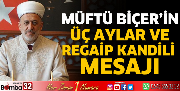 Müftü Biçer'in üç aylar ve Regaip Kandili mesajı