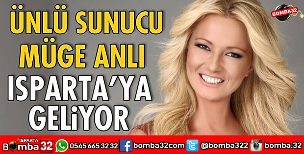 MÜGE ANLI ISPARTA’YA GELİYOR