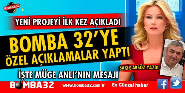 MÜGE ANLI YENİ PROJESİNİ BOMBA 32'YE AÇIKLADI İŞTE O DETAY