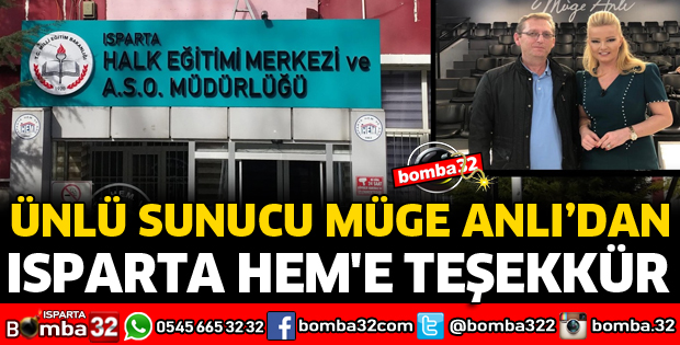 MÜGE ANLI'DAN ISPARTA HEM'E TEŞEKKÜR