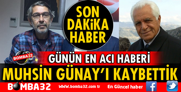 MUHSİN GÜNAY'I KAYBETTİK!