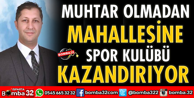 MUHTAR OLMADAN MAHALLESİNE SPOR KULÜBÜ KAZANDIRIYOR
