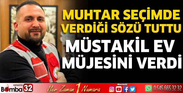 Muhtar seçimde verdiği sözü tuttu