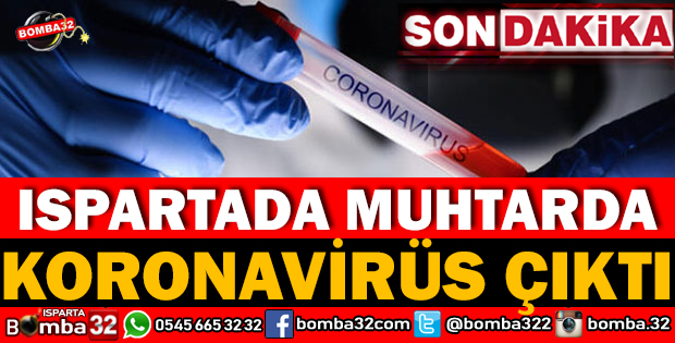MUHTAR’DA KORONAVİRÜS ÇIKTI
