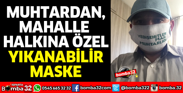 MUHTARDAN MAHALLE HALKINA ÖZEL MASKE