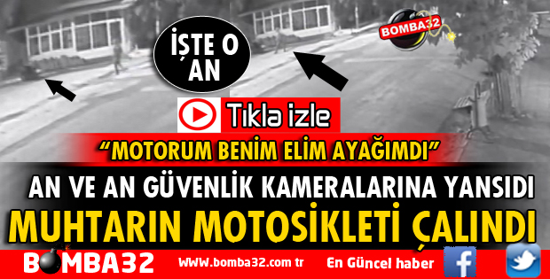MUHTARIN MOTOSİKLETİNİ ÇALDILAR