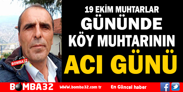 KÖY MUHTARIN ACI GÜNÜ