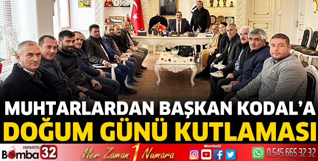 Muhtarlardan Başkan Kodal’a doğum günü kutlaması