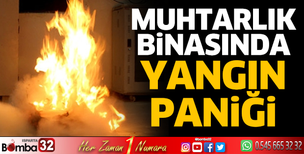 Muhtarlık binasında yangın çıktı