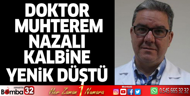 Muhterem Nazalı hayatını kaybetti