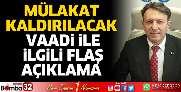 Mülakat kaldırılacak vaadi ile ilgili açıklama